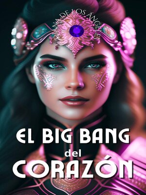 cover image of El Big Bang del Corazón